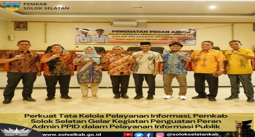 Perkuat Tata Kelola Pelayanan Informasi, Pemkab Solok Selatan Gelar Kegiatan Penguatan Peran Admin PPID dalam Pelayanan Informasi Publik