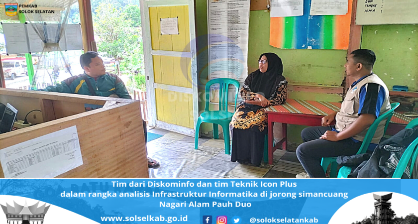 Tim dari Diskominfo dan tim Teknik Icon Plus  dalam rangka analisis Infrastruktur Informatika di jorong simancuang  Nagari Alam Pauh Duo