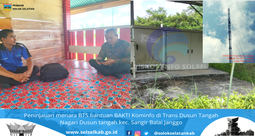 Peninjauan menara BTS bantuan BAKTI Kominfo di trans Dusun Tangah Nagari Dusun tangah kec. Sangir Balai Janggo